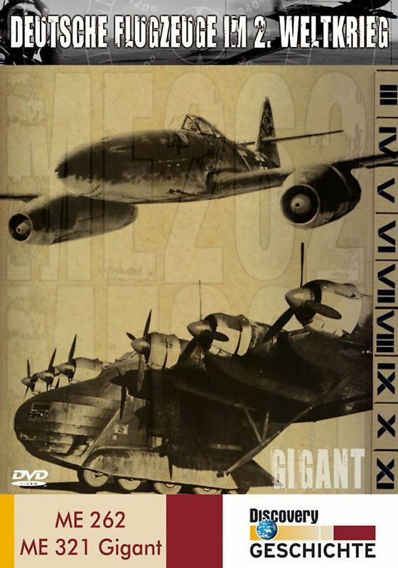 ME 262/ME 321 Gigant - Deutsche Flugzeuge im 2. Weltkrieg DVD