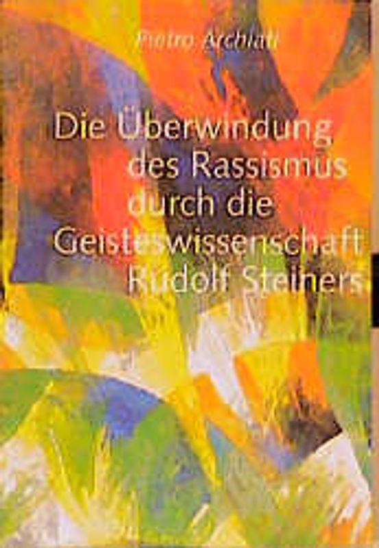Die Überwindung des Rassismus durch die Geisteswissenschaft Rudolf Steiners