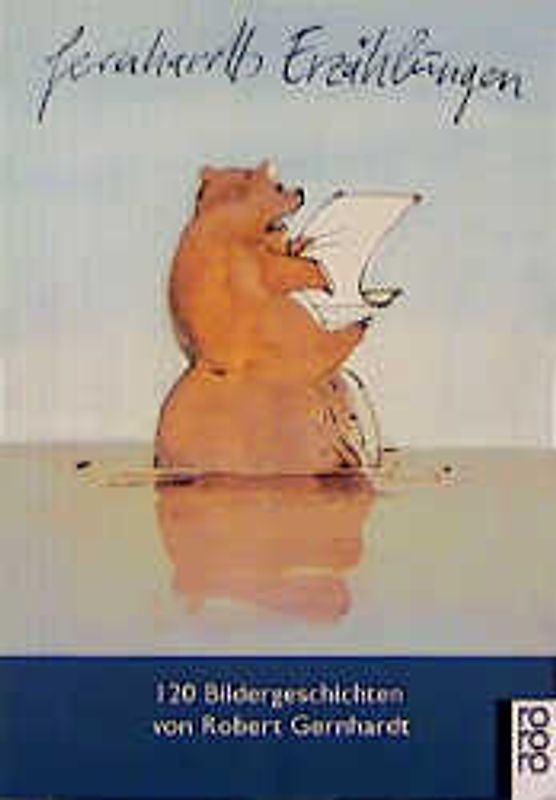 Gernhardts Erzählungen. 120 Bildergeschichten von Robert Gernhardt
