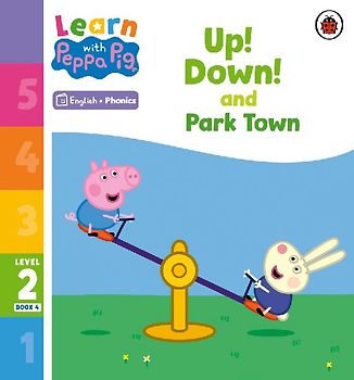Learn with Peppa Phonics Level 2 Book 4 - Up! Down! and Park Town (Phonics Reader)