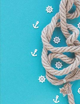 Segel Logbuch: Seetagebuch für Bootsfahrten mit dem Segelboot oder Segelyacht ♦ Vorlage für Streckenaufzeichnungen, Windrichtung, Geschwindigkeit, Route u.v.m. ♦ großzügiges A4+ Format ♦ Motiv: Knoten