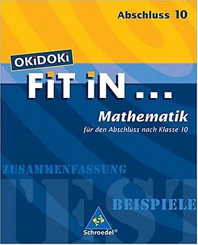 OKiDOKi FiT iN... / OKiDOKi FiT iN .... FiT iN Mathematik für den Abschluss nach Klasse 10