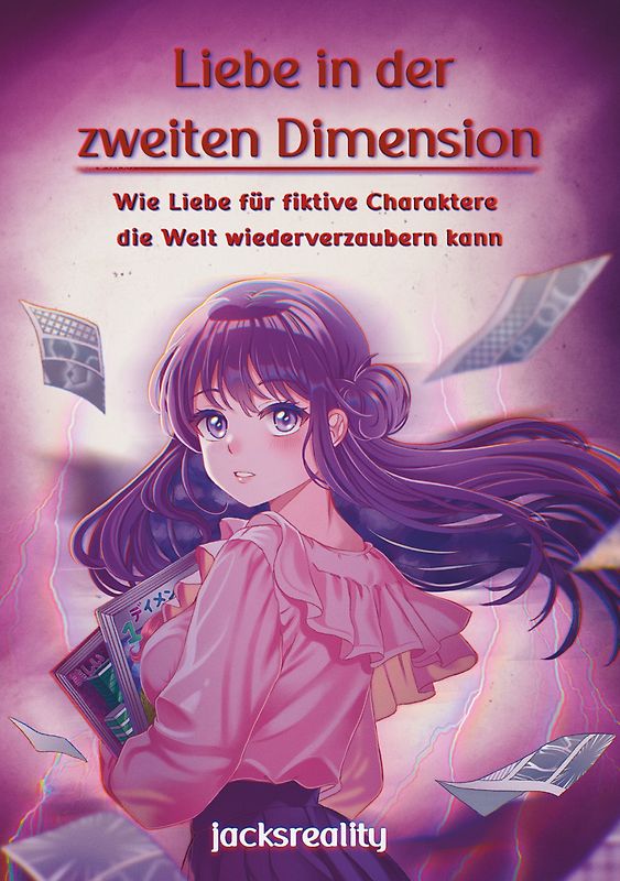 Liebe in der zweiten Dimension: Wie Liebe für fiktive Charaktere die Welt wiederverzaubern kann