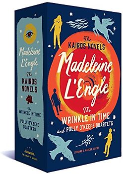 Madeleine l'Engle: The Kairos Novels: The Wrinkle in Time and Polly O'Keefe Quartets