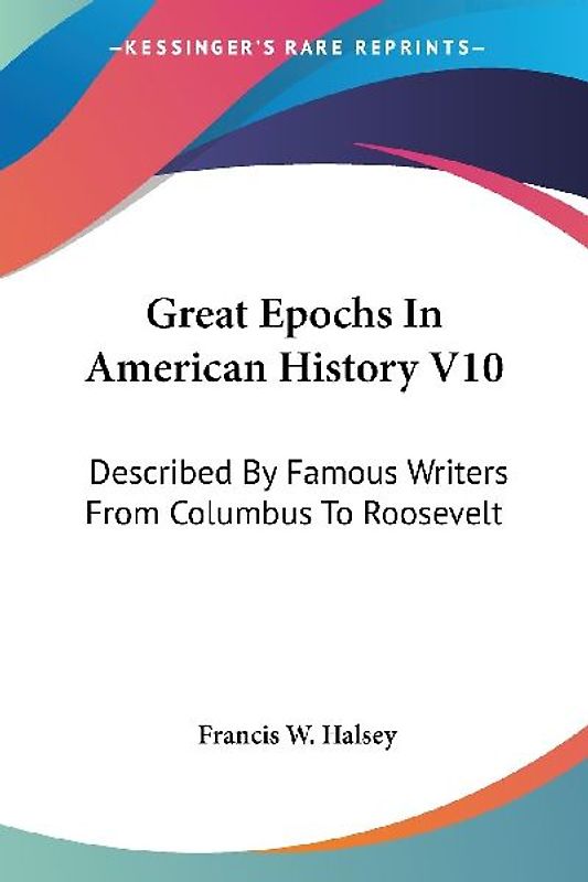 Great Epochs In American History V10