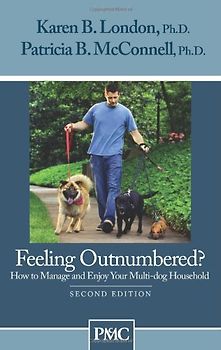 Feeling Outnumbered?: How to Manage and Enjoy Your Multi-Dog Household - London, Karen B.