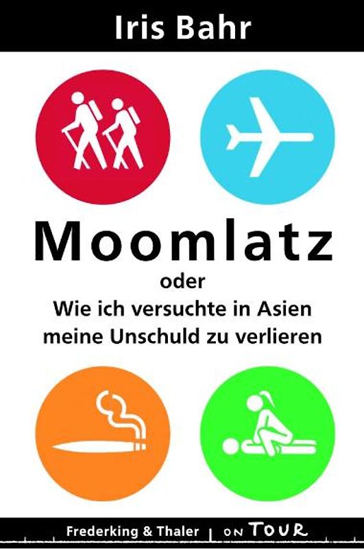 Moomlatz oder wie ich versuchte in Asien meine Unschuld zu verlieren