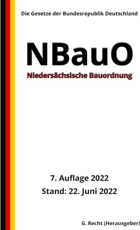 Niedersächsische Bauordnung - NBauO, 7. Auflage 2022: Die Gesetze der Bundesrepublik Deutschland