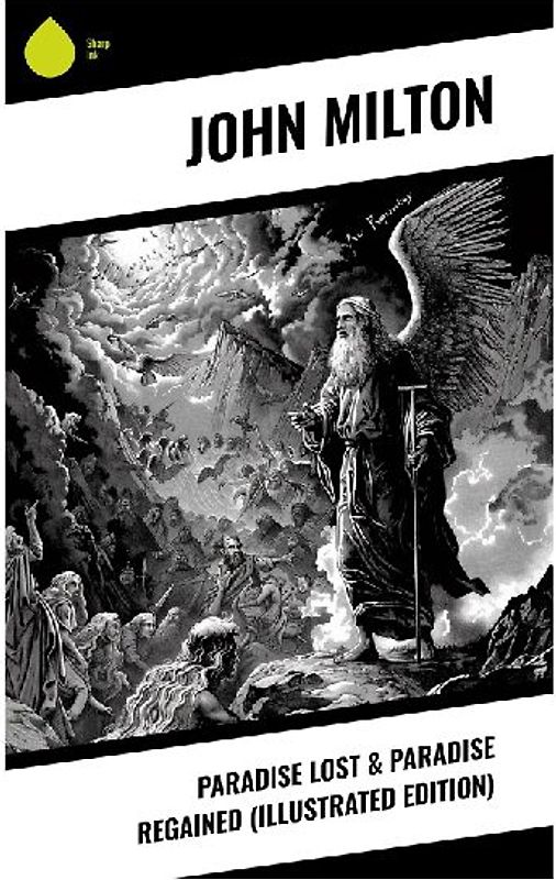 Paradise Lost & Paradise Regained (Illustrated Edition)