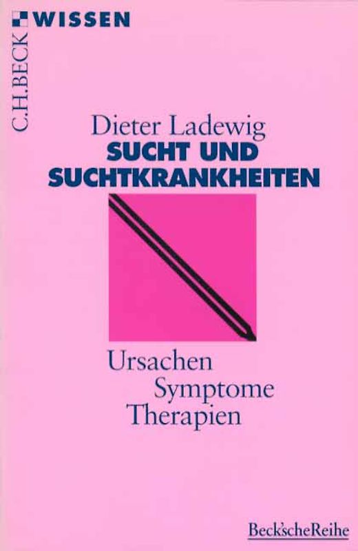 Sucht und Suchtkrankheiten. Ursachen, Symptome, Therapien