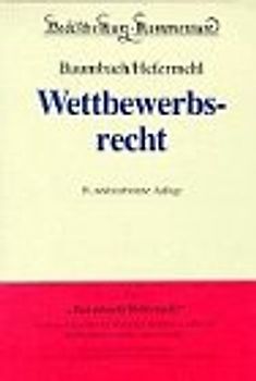 Wettbewerbsrecht. Gesetz gegen den unlauteren Wettbewerb, Zugabeverordnung, Rabattgesetz und Nebengesetze