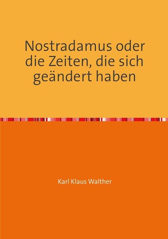 Nostradamus oder die Zeiten, die sich geändert haben