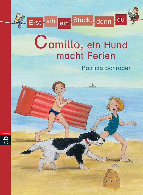 Erst ich ein Stück, dann du - Camillo, ein Hund macht Ferien
