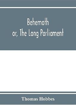 Behemoth; or, The Long Parliament