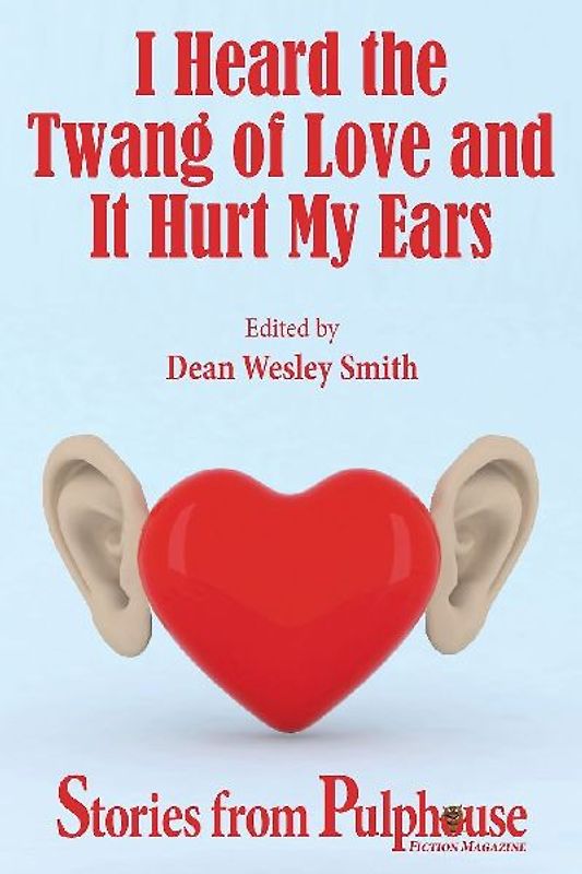 I Heard the Twang of Love and It Hurt My Ears