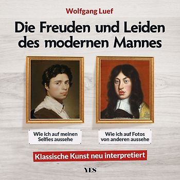 Die Freuden und Leiden des modernen Mannes