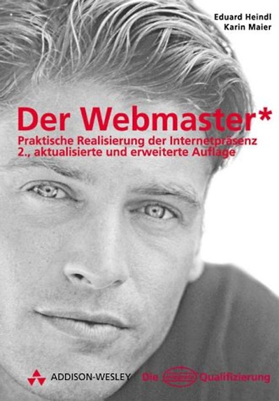 Der Webmaster. Praktische Realisierung der Internetpräsenz