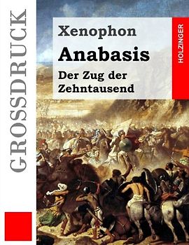 Anabasis (Großdruck): Der Zug der Zehntausend