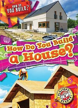 How Do You Build a House?