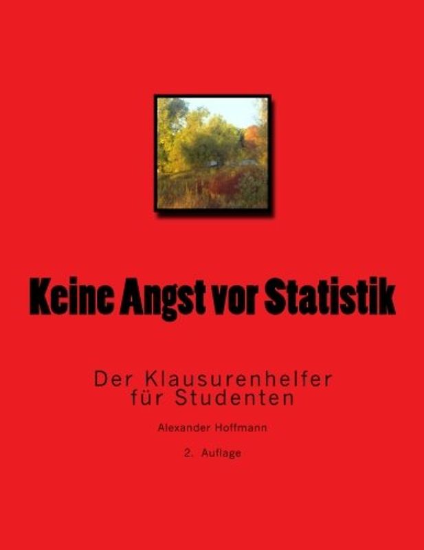Keine Angst vor Statistik: Der Klausurenhelfer für Studenten