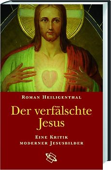 Der verfälschte Jesus