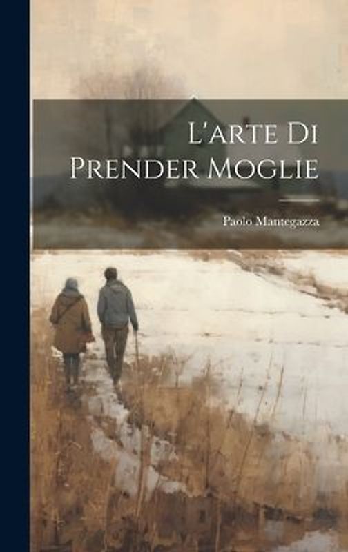 L'arte Di Prender Moglie