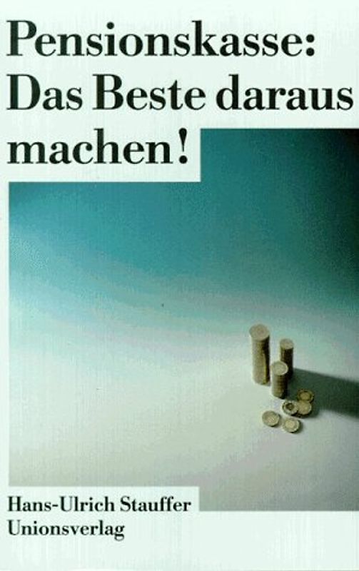 Pensionskasse: Das Beste daraus machen!