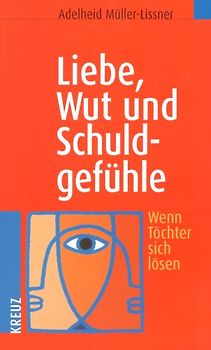 Liebe, Wut und Schuldgefühle