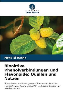 Bioaktive Phenolverbindungen und Flavonoide: Quellen und Nutzen