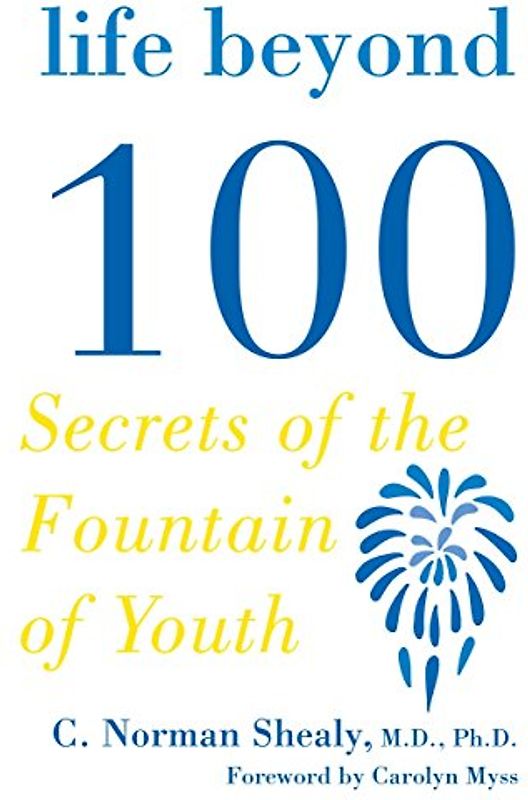 Life Beyond 100: Secrets of the Fountain of Youth