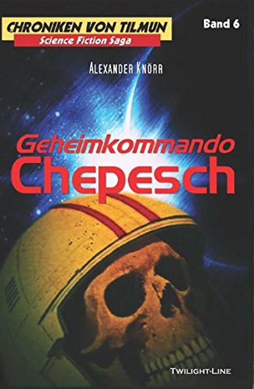 Geheimkommando Chepesch (Chroniken von Tilmun, Band 6)