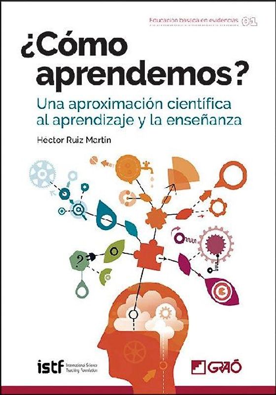 ¿Cómo aprendemos? : una aproximación científica al aprendizaje y la enseñanza