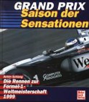 Grand Prix 1999. Die Rennen zur Formel 1-Weltmeisterschaft 1999