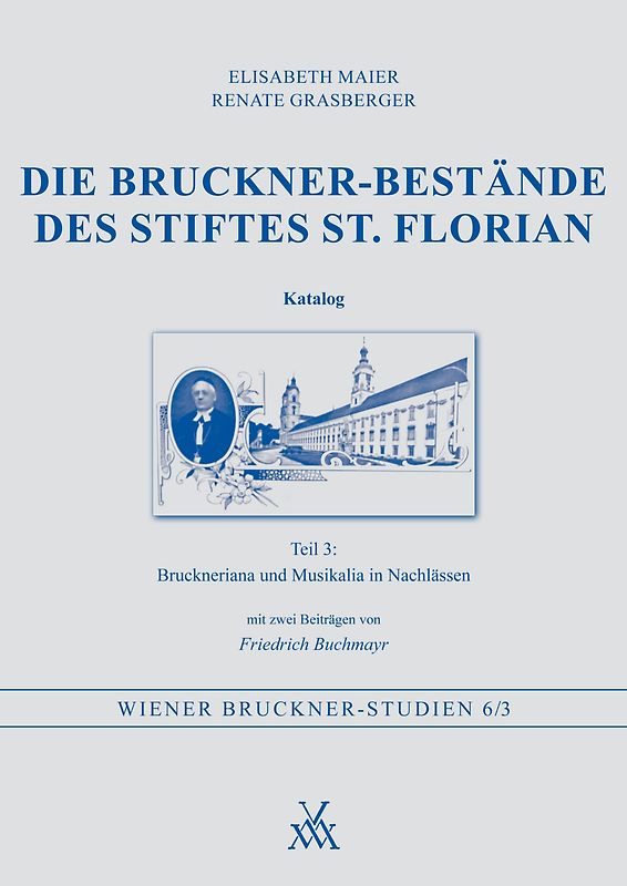 Die Bruckner-Bestände des Stiftes St. Florian. Katalog Teil 3