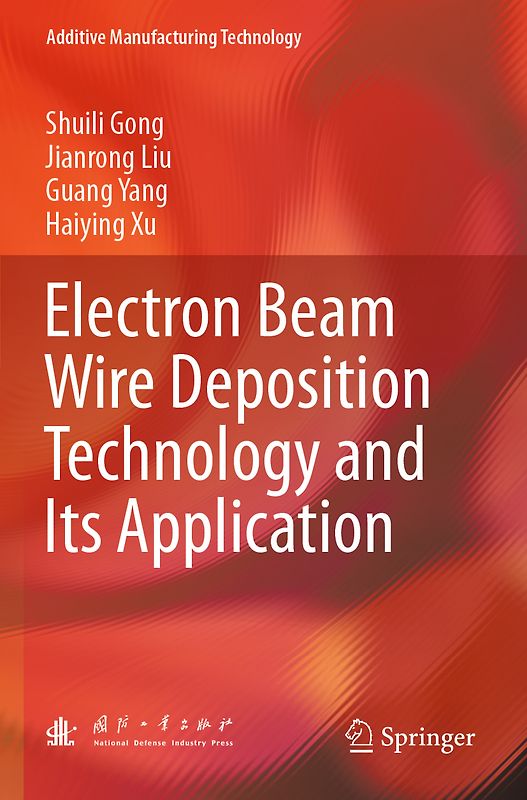 Electron Beam Wire Deposition Technology and Its Application