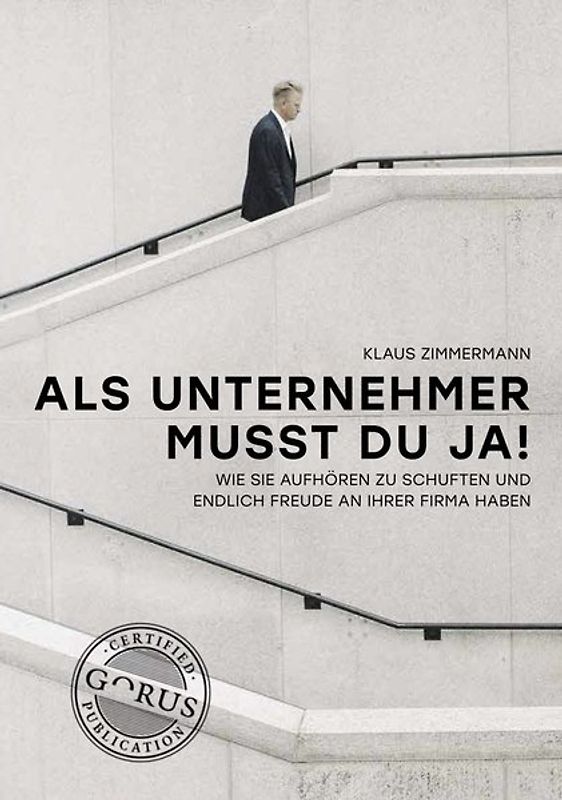 Als Unternehmer musst du ja!