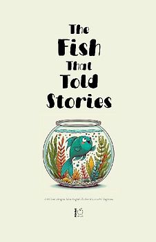 The Fish That Told Stories And Other Bilingual Italian-English Children's Stories for Beginners