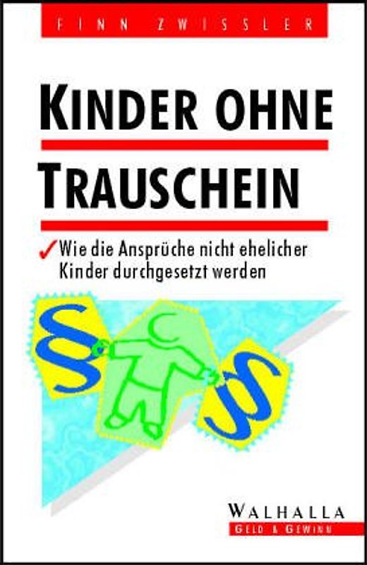 Kinder ohne Trauschein. Rechte und Pflichten des nichtehelichen Kindes