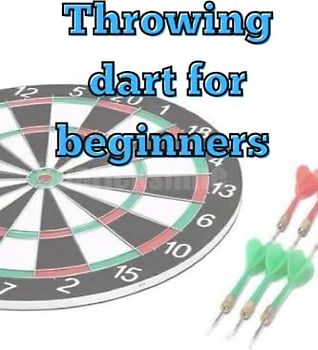 THROWING DART FOR BEGINNERS: Ultimate beginners guide on how to throw dart, how to launch, techniques, scoring and rules of dart