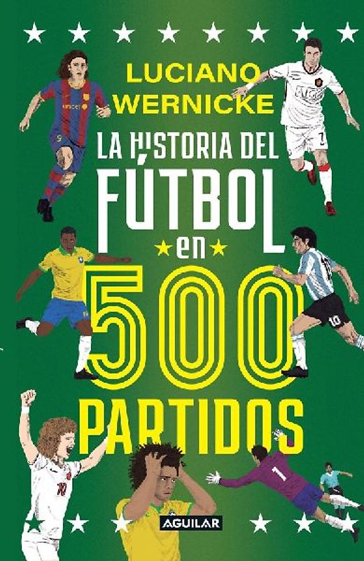 La Historia del Fútbol En 500 Partidos / The History of Soccer in 500 Matches