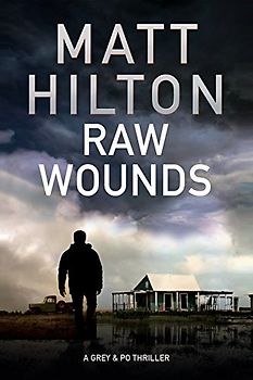 Raw Wounds: An Action Thriller Set in Rural Louisiana (Grey and Villere Thriller, Band 3)