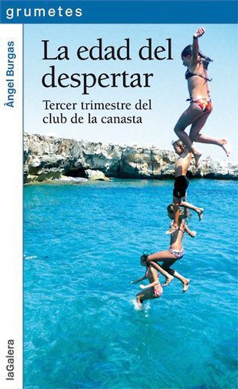 La edad del despertar : Tercer trimestre del club de la canasta