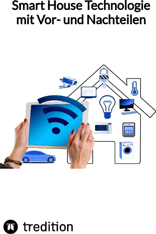 Smart House Technologie mit Vor- und Nachteilen