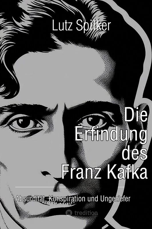Die Erfindung des Franz Kafka