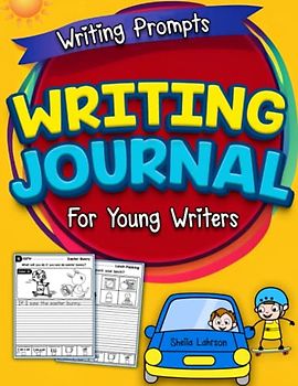 Writing Journal for Kids Young Writers: A Fun and Creative Writing Prompts Workbook to Inspire Beginning Writers