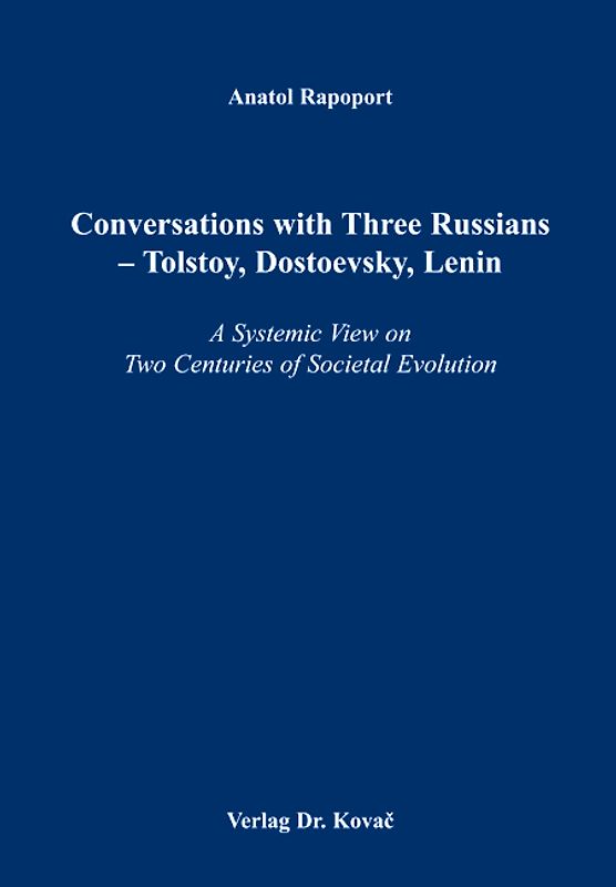 Conversations with Three Russians - Tolstoy, Dostoevsky, Lenin