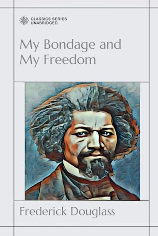 My Bondage and My Freedom