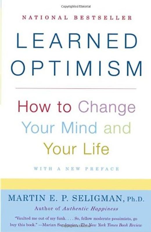 Learned Optimism: How to Change Your Mind and Your Life (Vintage) - Martin E. Seligman