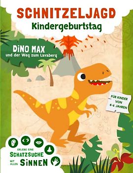 Schnitzeljagd Kindergeburtstag: Schatzsuche mit allen Sinnen - erlebe mit Dino Max eine unvergessliche Geburtstagsparty - Komplettes Set mit kreativen Spielen und Experimenten