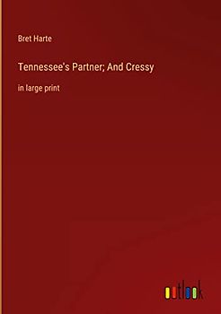 Tennessee's Partner; And Cressy: in large print